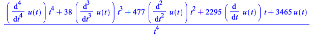 Typesetting:-mprintslash([`/`(`*`(`+`(`*`(diff(u(t), `$`(t, 4)), `*`(`^`(t, 4))), `*`(38, `*`(diff(u(t), `$`(t, 3)), `*`(`^`(t, 3)))), `*`(477, `*`(diff(u(t), `$`(t, 2)), `*`(`^`(t, 2)))), `*`(2295, `...